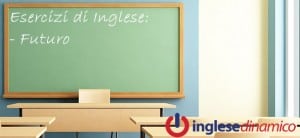 esercizi futuro inglese