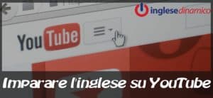 imparare l'inglese su youtube
