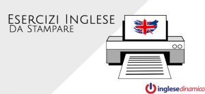 esercizi inglese da stampare