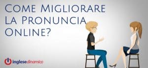 Come migliorare la pronuncia inglese online
