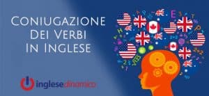 coniugazione dei verbi in inglese
