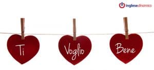 Ti Amo e Ti Voglio Bene In Inglese