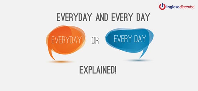 Differenza tra every day e everyday