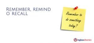 remember remind e recall