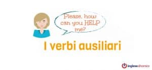 I Verbi ausiliari in inglese