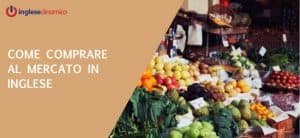 comprare al mercato in inglese