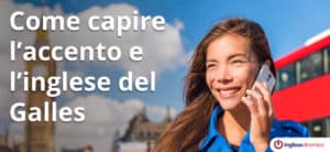 Come capire l’accento e l’inglese del Galles